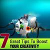 7 Great Tips To Boost Your Creativity